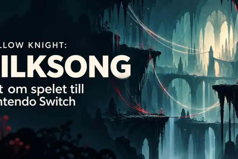 Illustrerad grottvärld i mörka turkosa toner med lysande silkestrådar och texten ”Hollow Knight: Silksong – Allt om spelet till Nintendo Switch”.
